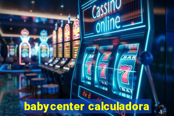 babycenter calculadora